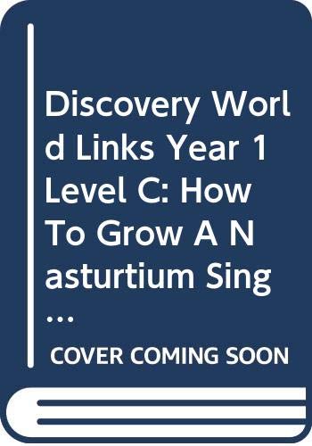 Discovery World Links Year 1 Level C: How To Grow A Nasturtium Single