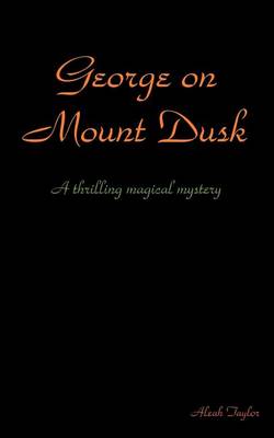 George on Mount Dusk: A Thrilling Magical Mystery