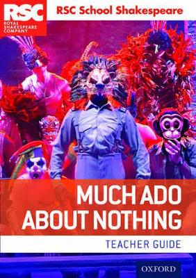 RSC School Shakespeare: Much Ado About Nothing: Teacher Guide