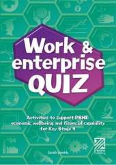 Work and Enterprise Quiz: Activities to Support PSHE: Economic Wellbeing and Financial Capability at KS4