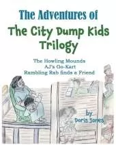 The Adventures of the City Dump Kids Trilogy