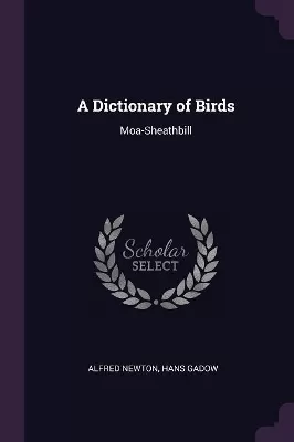 A Dictionary of Birds: Moa-Sheathbill