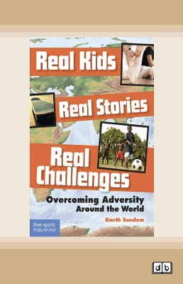Real Kids, Real Stories, Real Challenges:: Overcoming Adversity Around the World