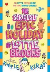 The Seriously Epic Holiday of Lottie Brooks