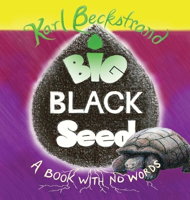 Big Black Seed: A Book with No Words