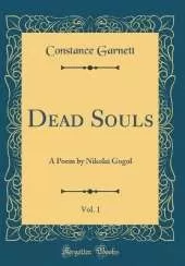 Dead Souls, Vol. 1: A Poem by Nikolai Gogol (Classic Reprint)