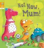 Reading Gems: Not Now, Mum! (Level 2)