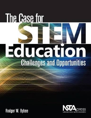 The Case for STEM Education: Challenges and Opportunities