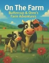 On The Farm: Buttercup & Oreos Farm Adventures