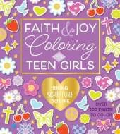 Faith & Joy Coloring for Teen Girls: Bring Scripture to Life
