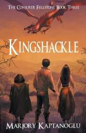 Kingshackle: The Conjurer Fellstone Book Three