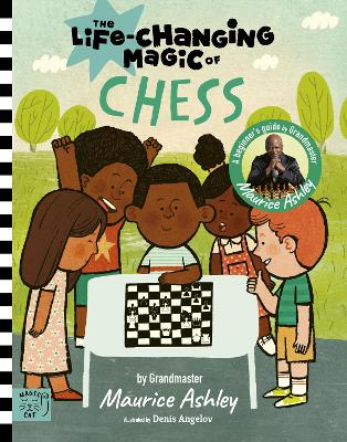 The Life Changing Magic of Chess: A Beginner's Guide with Grandmaster Maurice Ashley