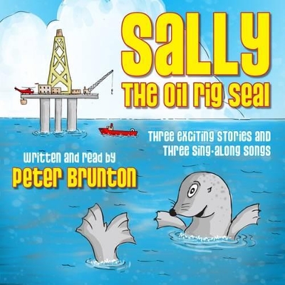 Sally the Oil Rig Seal