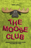 The Moose Club: Youngster's Adventures Along the Gunflint Trail