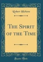 The Spirit of the Time (Classic Reprint)
