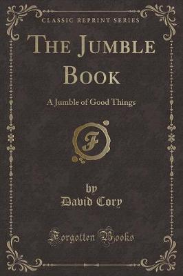 The Jumble Book: A Jumble of Good Things (Classic Reprint)