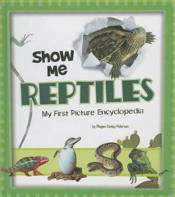Show Me Reptiles: My First Picture Encyclopedia