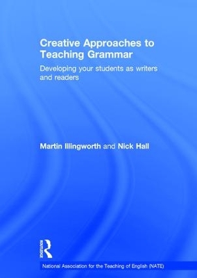 Creative Approaches to Teaching Grammar: Developing your students as writers and readers