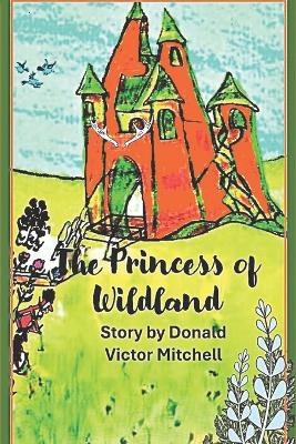 The Princess of Wildland: Fantasy Adventure Nature Series