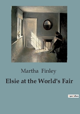 Elsie at the World's Fair: Exploring the World's Fair: A Journey of Family and Discovery