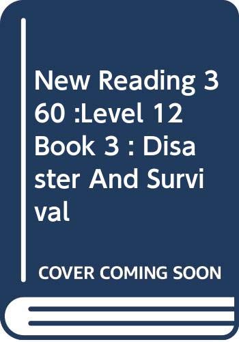 New Reading 360 :Level 12 Book 3 : Disaster And Survival