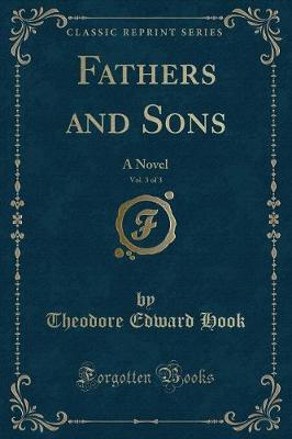 Fathers and Sons, Vol. 3 of 3: A Novel (Classic Reprint)