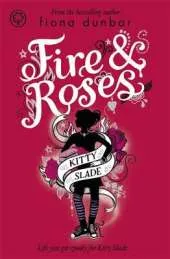 Kitty Slade: Fire and Roses: Book 2