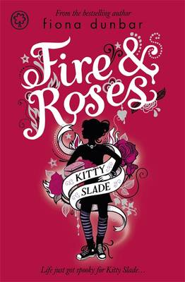 Kitty Slade: Fire and Roses: Book 2