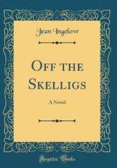 Off the Skelligs: A Novel (Classic Reprint)