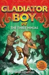 Gladiator Boy vs the Three Ninjas: Book 9