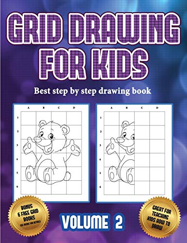 Best step by step drawing book (Grid drawing for kids - Volume 2): This book teaches kids how to draw using grids
