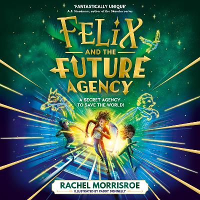 Felix and the Future Agency: An explosive new children's adventure series