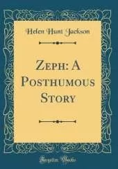 Zeph: A Posthumous Story (Classic Reprint)