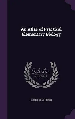 An Atlas of Practical Elementary Biology