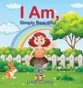 I Am Simply Beautiful: Embracing Your True Worth with Faith-Based Self-Esteem and Confidence