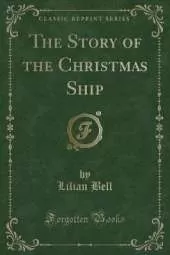 The Story of the Christmas Ship (Classic Reprint)