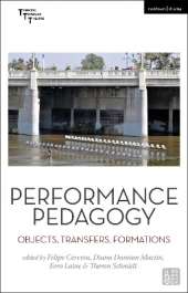 Performance Pedagogy: Objects, Transfers, Formations