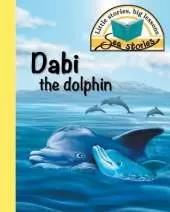 Dabi the dolphin: Little stories, big lessons