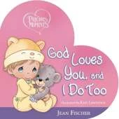 Precious Moments: God Loves You, and I Do Too