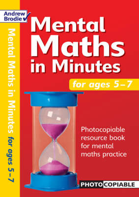 Mental Maths in Minutes for Ages 5-7: Photocopiable Resources Book for Mental Maths Practice