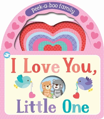 Little Learners I Love You, Little One: Peek-a-Boo Family