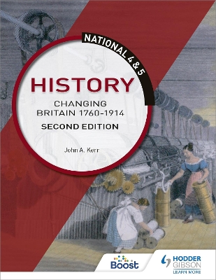National 4 & 5 History: Changing Britain 1760-1914, Second Edition
