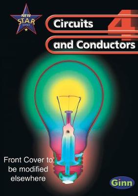 New Star Science: Year 4: Circuits And Conductors Pupils` Book