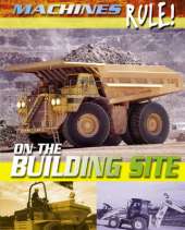 Machines Rule: On the Building Site