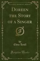 Doreen the Story of a Singer (Classic Reprint)