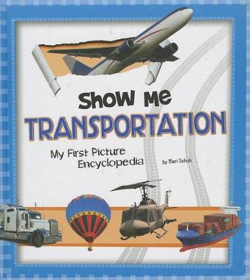 Show Me Transportation: My First Picture Encyclopedia