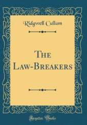 The Law-Breakers (Classic Reprint)