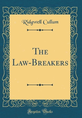 The Law-Breakers (Classic Reprint)