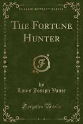 The Fortune Hunter (Classic Reprint)