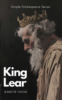 King Lear Simple Shakespeare Series: The classic play adapted to modern language
